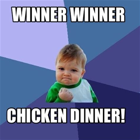 funny sayings like winner winner chicken dinner
